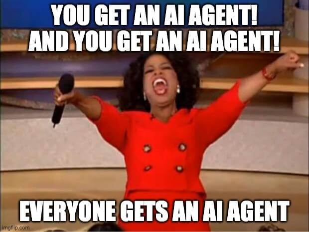 Agents for everyone meme