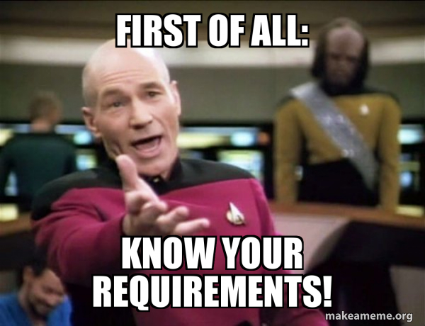 Highlight that we need to know requirements